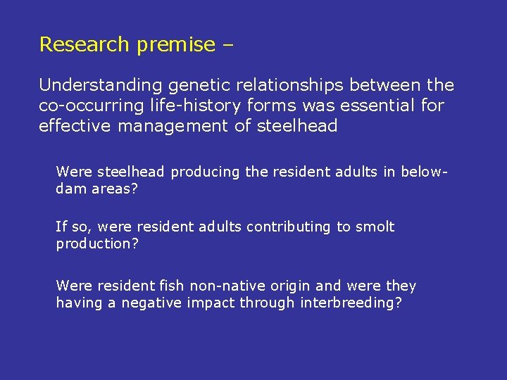 Research premise – Understanding genetic relationships between the co-occurring life-history forms was essential for