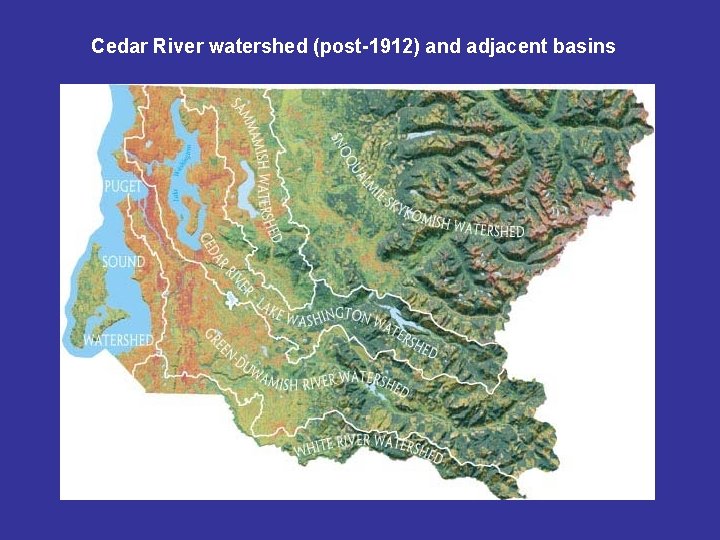 Cedar River watershed (post-1912) and adjacent basins 