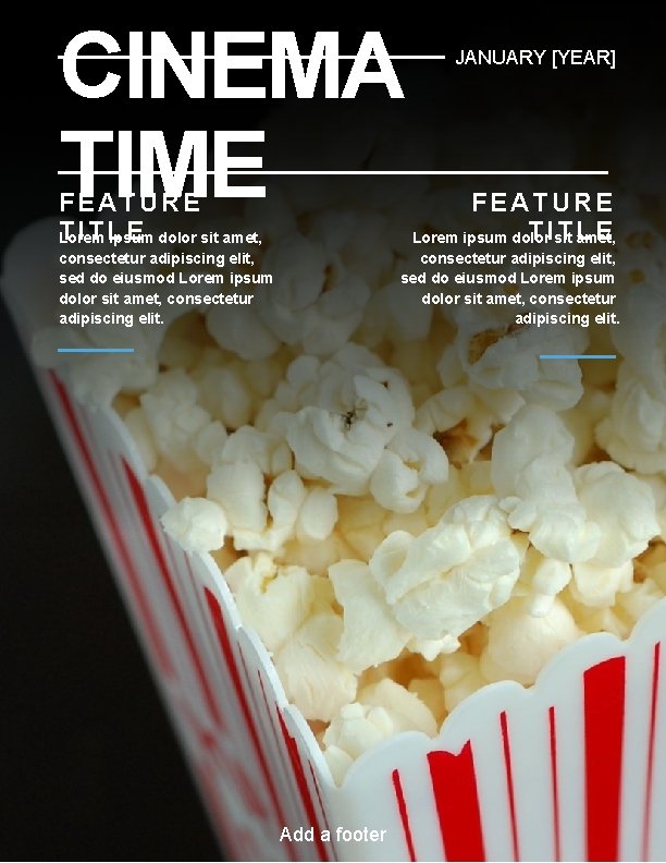 CINEMA TIME FEATURE T ITL E dolor sit amet, Lorem ipsum JANUARY [YEAR] FEATURE