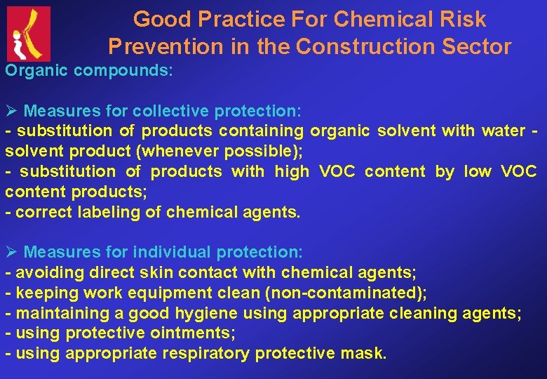 Good Practice For Chemical Risk Prevention in the Construction Sector Organic compounds: Ø Measures