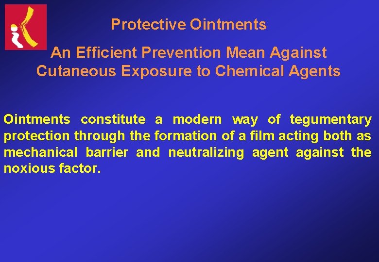 Protective Ointments An Efficient Prevention Mean Against Cutaneous Exposure to Chemical Agents Ointments constitute