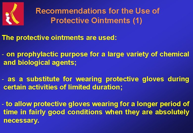 Recommendations for the Use of Protective Ointments (1) The protective ointments are used: -