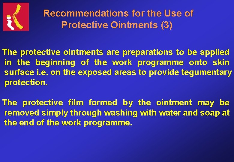 Recommendations for the Use of Protective Ointments (3) The protective ointments are preparations to