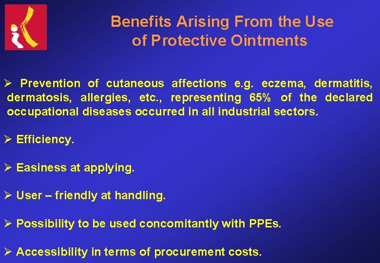 Benefits Arising From the Use of Protective Ointments Ø Prevention of cutaneous affections e.