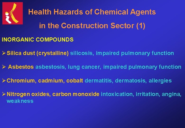 Health Hazards of Chemical Agents in the Construction Sector (1) INORGANIC COMPOUNDS Ø Silica