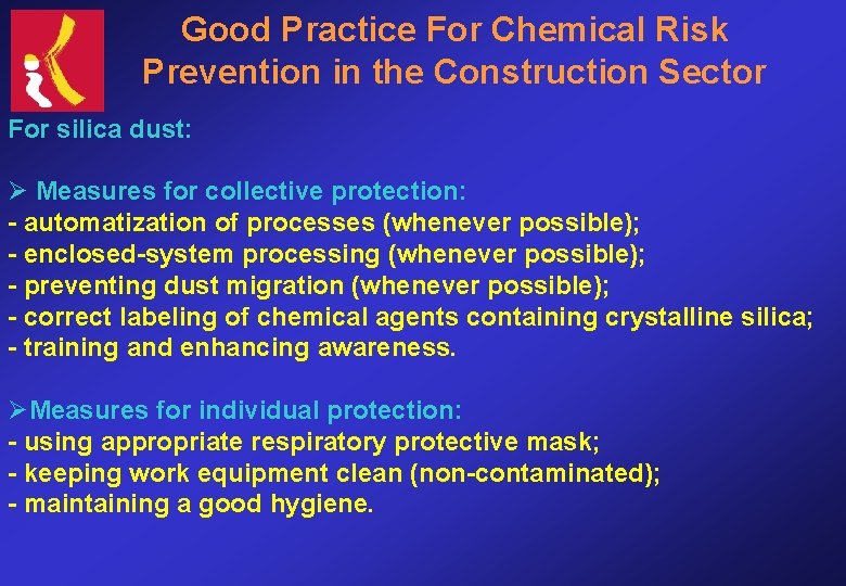 Good Practice For Chemical Risk Prevention in the Construction Sector For silica dust: Ø