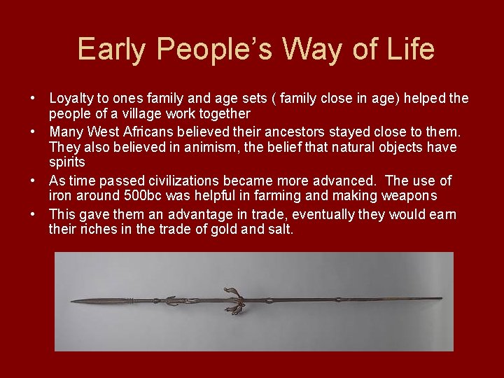 Early People’s Way of Life • Loyalty to ones family and age sets (