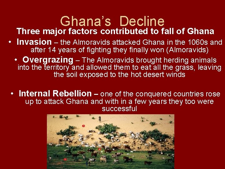 Ghana’s Decline Three major factors contributed to fall of Ghana • Invasion – the