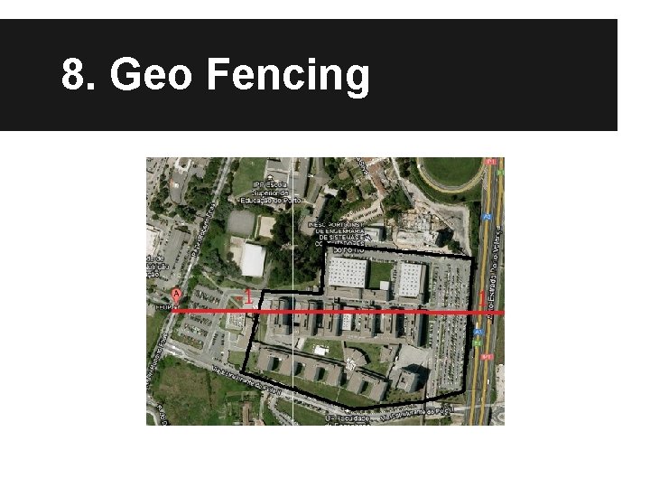 8. Geo Fencing 