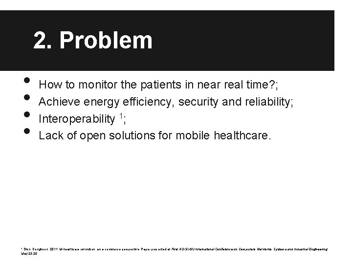 2. Problem • • How to monitor the patients in near real time? ;