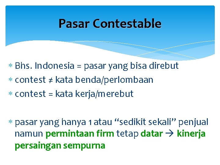 Pasar Contestable Bhs. Indonesia = pasar yang bisa direbut contest ≠ kata benda/perlombaan contest