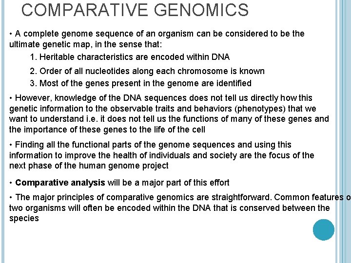 COMPARATIVE GENOMICS • A complete genome sequence of an organism can be considered to