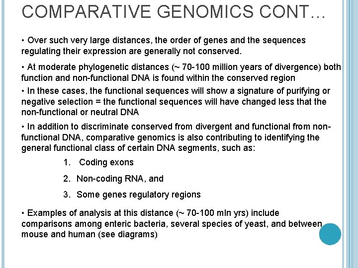 COMPARATIVE GENOMICS CONT… • Over such very large distances, the order of genes and