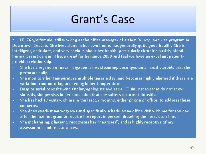 Grant’s Case • LB, 76 y/o female, still working as the office manager of