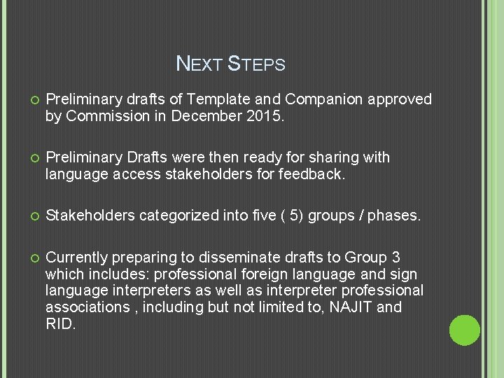 NEXT STEPS Preliminary drafts of Template and Companion approved by Commission in December 2015.