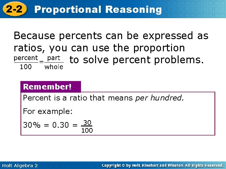 2 -2 Proportional Reasoning Because percents can be expressed as ratios, you can use