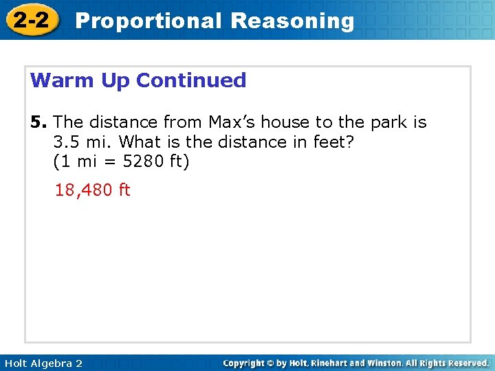 2 -2 Proportional Reasoning Warm Up Continued 5. The distance from Max’s house to