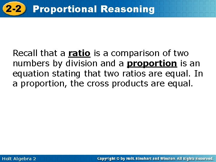 2 -2 Proportional Reasoning Recall that a ratio is a comparison of two numbers