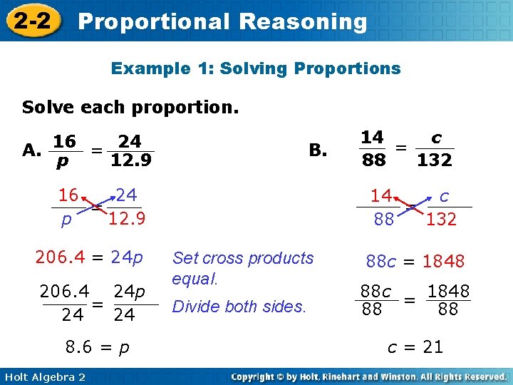 2 -2 Proportional Reasoning Example 1: Solving Proportions Solve each proportion. A. 16 =