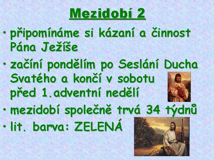 Mezidobí 2 • připomínáme si kázaní a činnost Pána Ježíše • začíní pondělím po