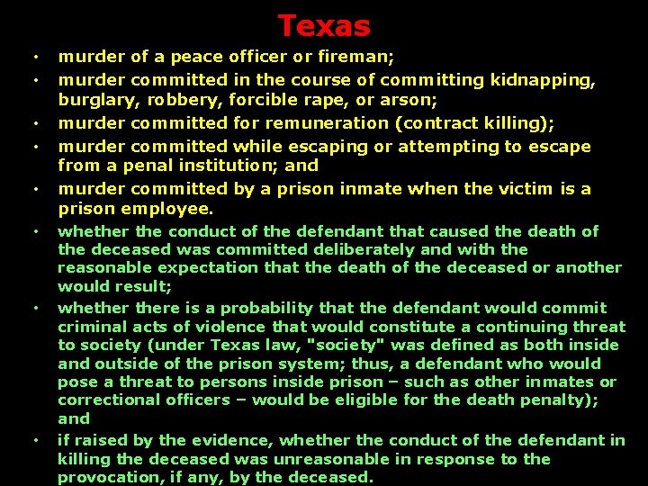 Texas • • murder of a peace officer or fireman; murder committed in the