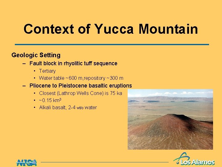Context of Yucca Mountain Geologic Setting – Fault block in rhyolitic tuff sequence •