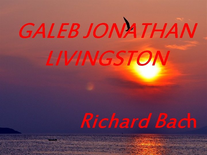 GALEB JONATHAN LIVINGSTON Richard Bach 