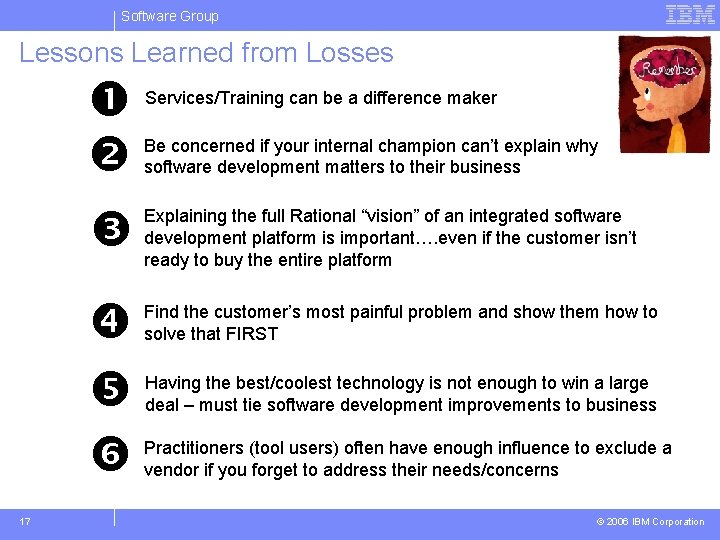 Software Group Lessons Learned from Losses 17 Services/Training can be a difference maker Be