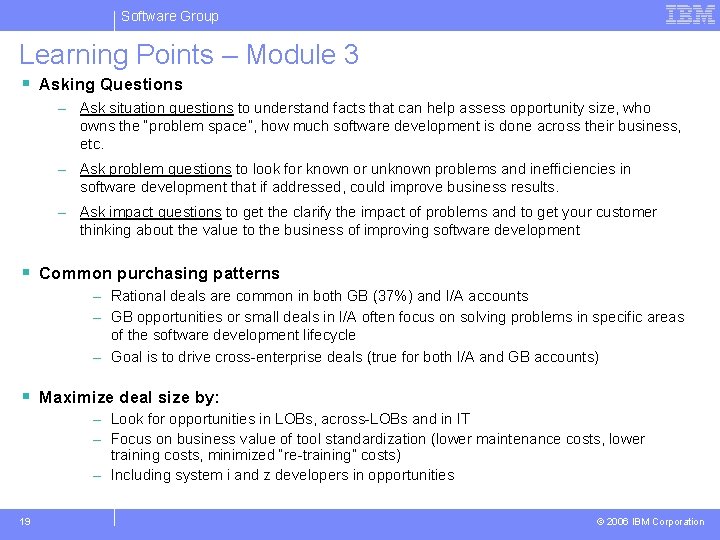 Software Group Learning Points – Module 3 § Asking Questions – Ask situation questions