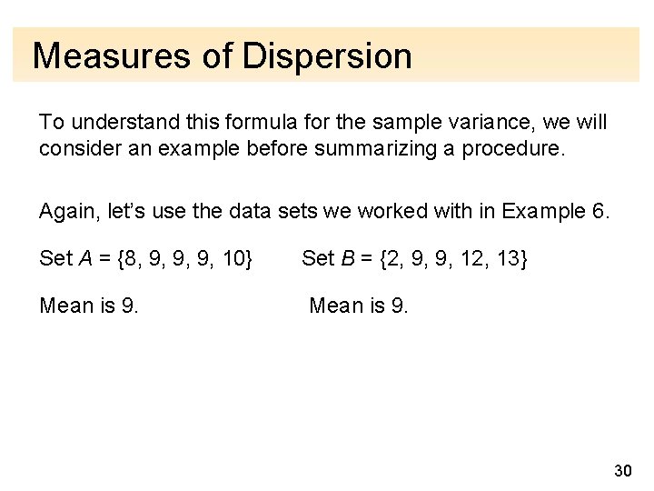 Measures of Dispersion To understand this formula for the sample variance, we will consider