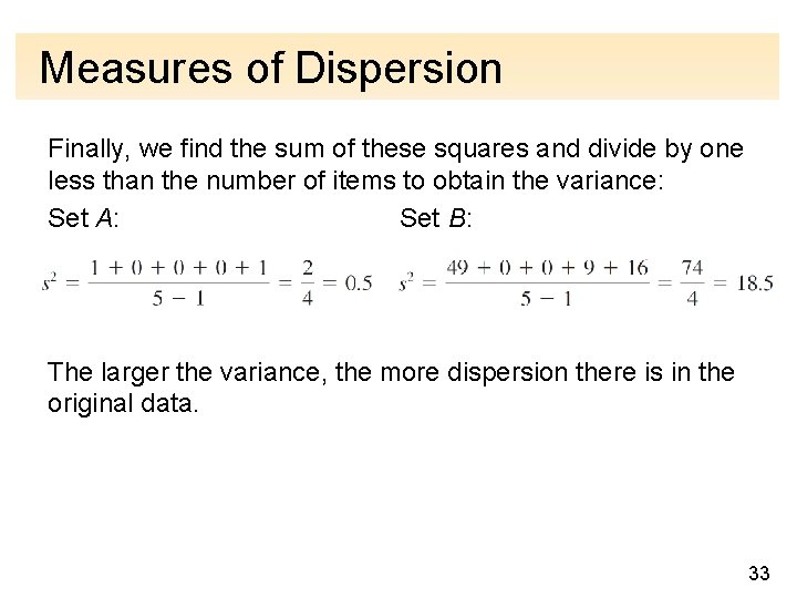 Measures of Dispersion Finally, we find the sum of these squares and divide by