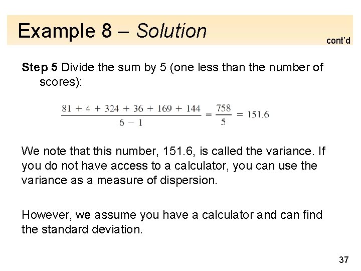 Example 8 – Solution cont’d Step 5 Divide the sum by 5 (one less