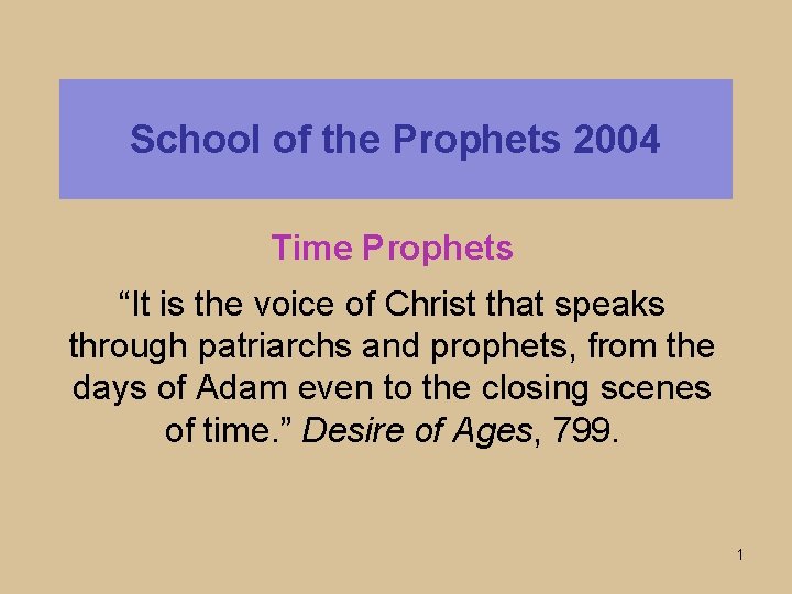 School of the Prophets 2004 Time Prophets “It is the voice of Christ that