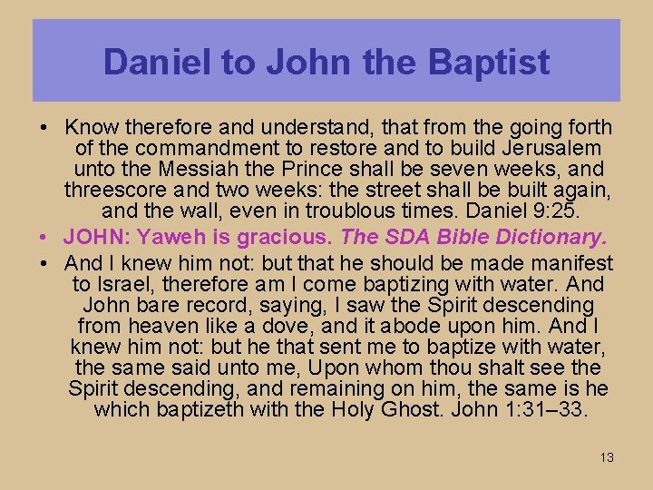 Daniel to John the Baptist • Know therefore and understand, that from the going
