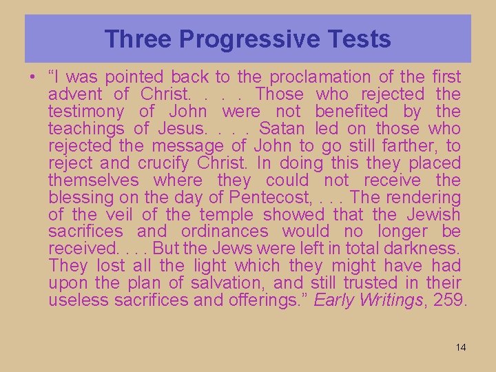 Three Progressive Tests • “I was pointed back to the proclamation of the first