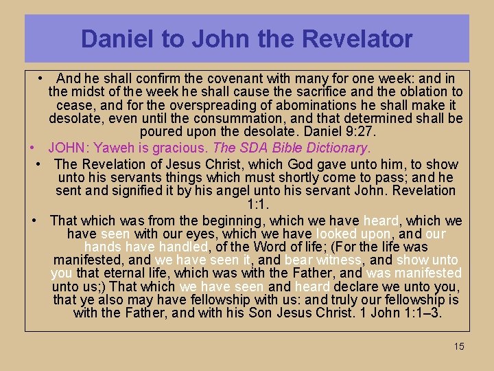 Daniel to John the Revelator • And he shall confirm the covenant with many