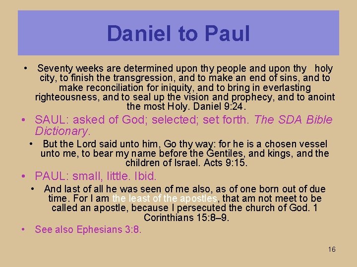 Daniel to Paul • Seventy weeks are determined upon thy people and upon thy