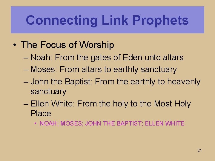 Connecting Link Prophets • The Focus of Worship – Noah: From the gates of