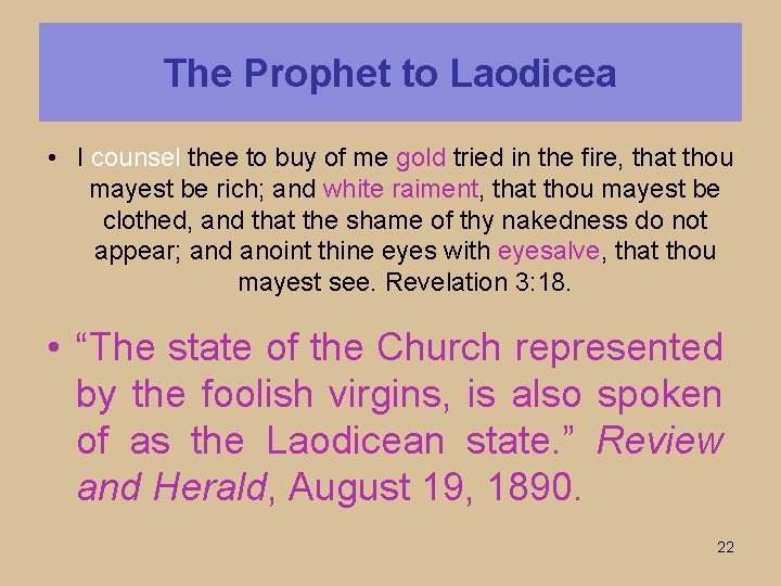 The Prophet to Laodicea • I counsel thee to buy of me gold tried