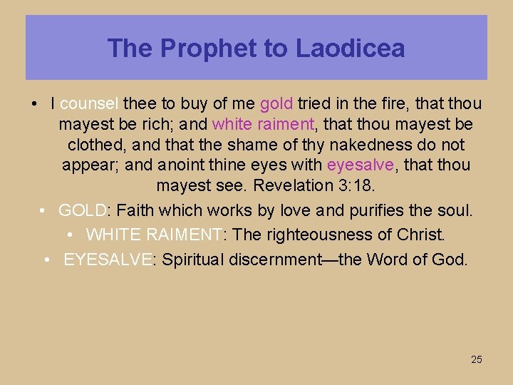 The Prophet to Laodicea • I counsel thee to buy of me gold tried