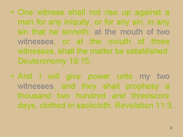  • One witness shall not rise up against a man for any iniquity,
