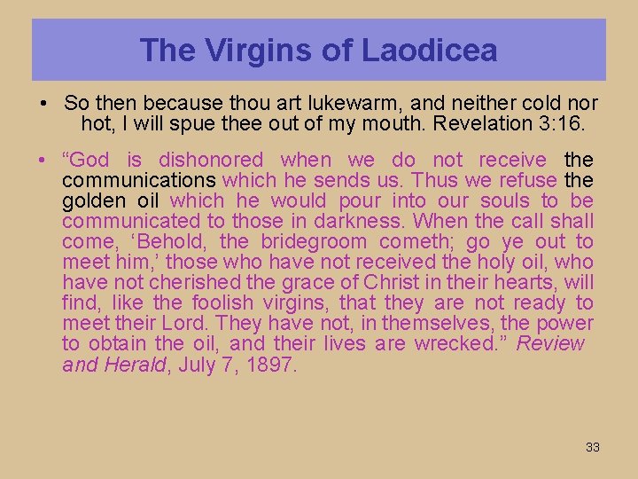 The Virgins of Laodicea • So then because thou art lukewarm, and neither cold
