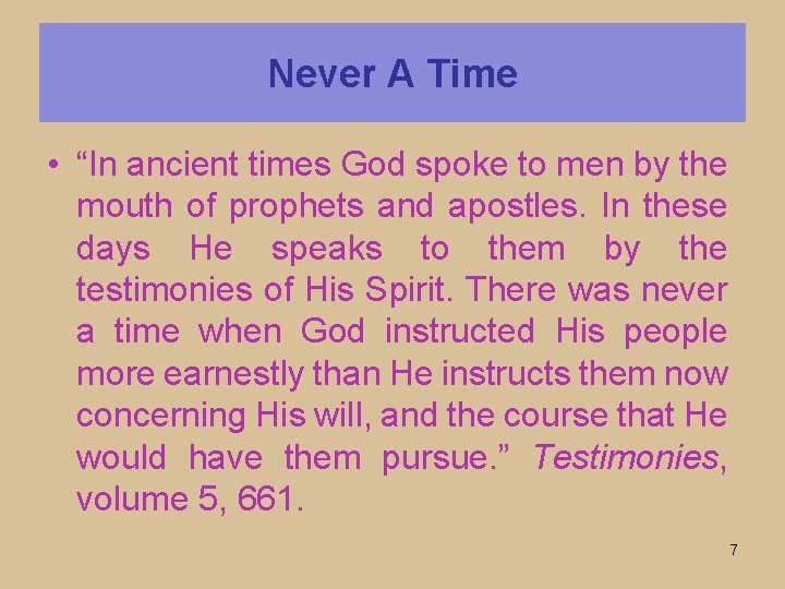 Never A Time • “In ancient times God spoke to men by the mouth