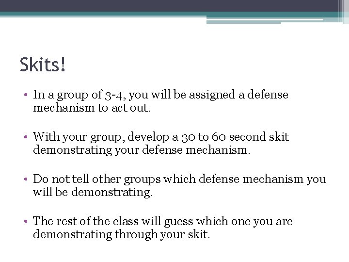 Skits! • In a group of 3 -4, you will be assigned a defense