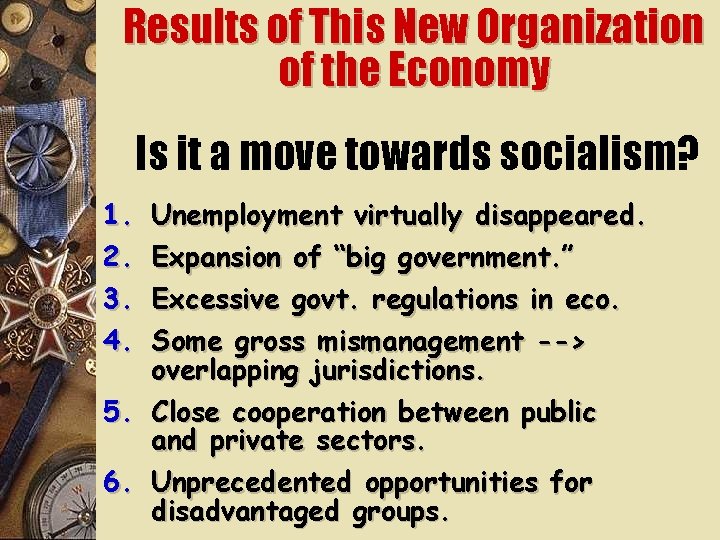 Results of This New Organization of the Economy Is it a move towards socialism?