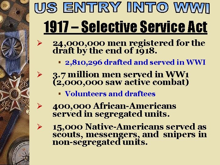 1917 – Selective Service Act Ø 24, 000 men registered for the draft by