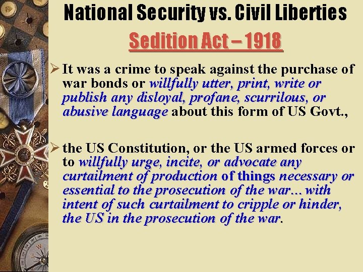 National Security vs. Civil Liberties Sedition Act – 1918 Ø It was a crime