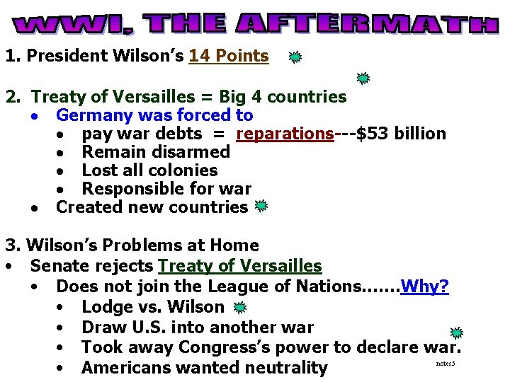 1. President Wilson’s 14 Points 2. Treaty of Versailles = Big 4 countries ·