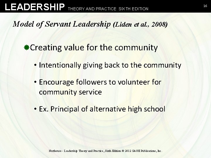LEADERSHIP THEORY AND PRACTICE SIXTH EDITION Model of Servant Leadership (Liden et al. ,