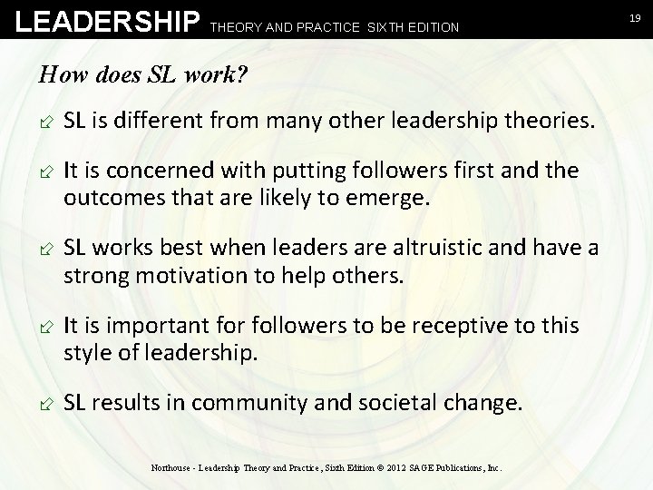 LEADERSHIP THEORY AND PRACTICE SIXTH EDITION How does SL work? ÷ SL is different